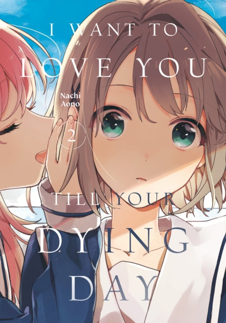 Book cover of: I Want to Love You Till Your Dying Day 2. By: Nachi Aono