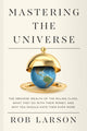 Book cover of: Mastering the Universe. By: Rob Larson