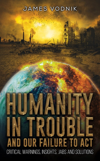 Book cover of: Humanity in Trouble and Our Failure to Act