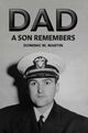 Book cover of: Dad: A Son Remembers