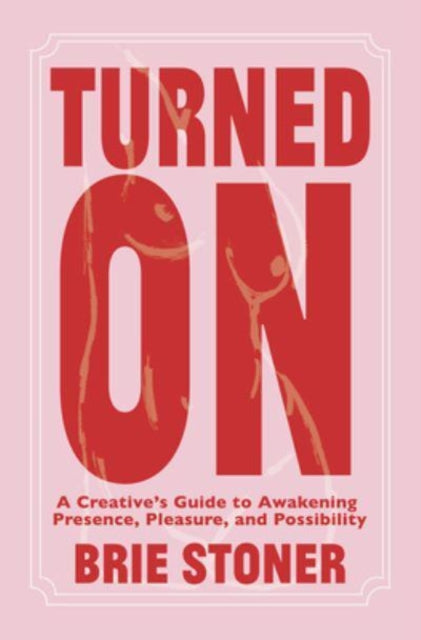 Book cover of: Turned On. By: Brie Stoner