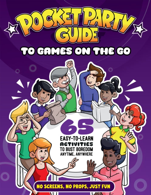 Pocket Party Guide to Games on the Go, 65 Easy-to-Learn Activities to Bust Boredom Anytime, Anywhere 9798890031464 Julian Stewart
