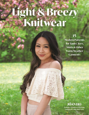 Light & Breezy Knitwear, 15 Modern Patterns for Tanks, Tees, Skirts & Other Warm-Weather Garments