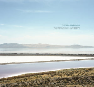Victoria Sambunaris: Transformation of a Landscape