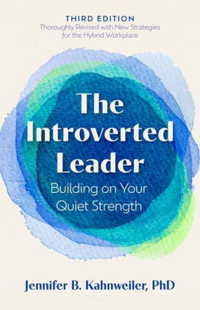 Introverted Leader, 3rd Edition, Building on Your Quiet Strength 9798890570895 Jennifer B. Kahnweiler
