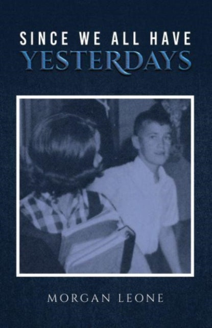 Book cover of: Since We All Have Yesterdays