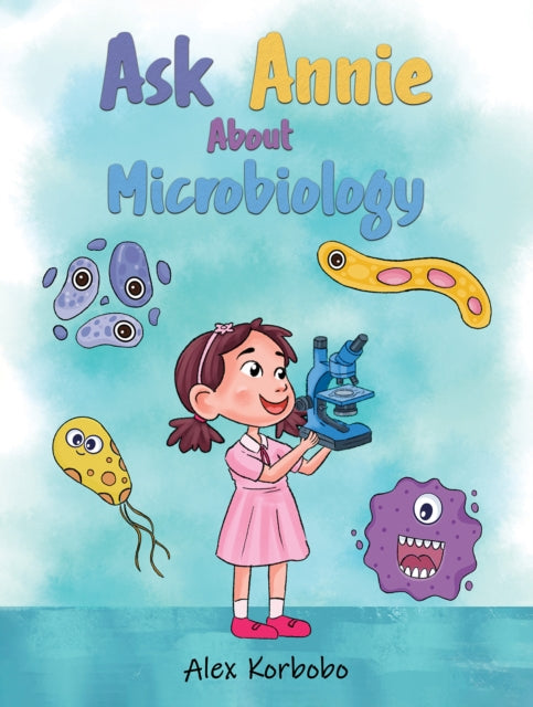 Book cover of: Ask Annie About Microbiology