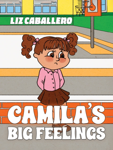Book cover of: Camila’s Big Feelings