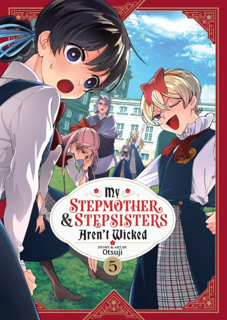 Book cover of: My Stepmother and Stepsisters Aren't Wicked Vol. 5. By: Otsuji