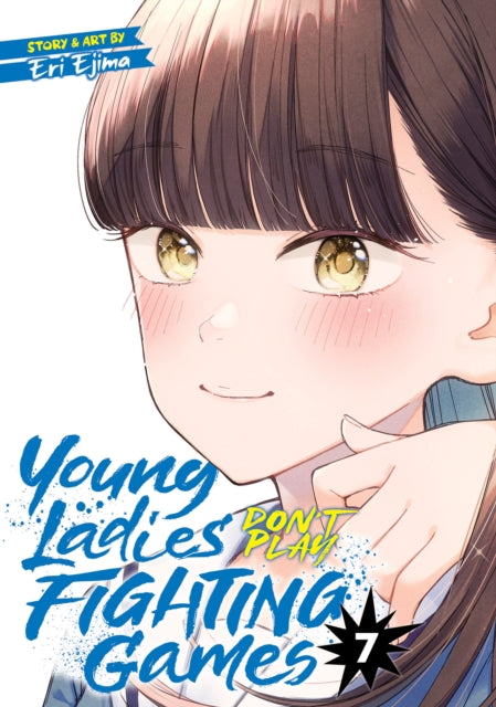 Book cover of: Young Ladies Don't Play Fighting Games Vol. 7. By: Eri Ejima