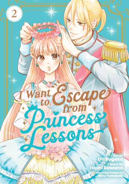 Book cover of: I Want to Escape from Princess Lessons (Manga) Vol. 2