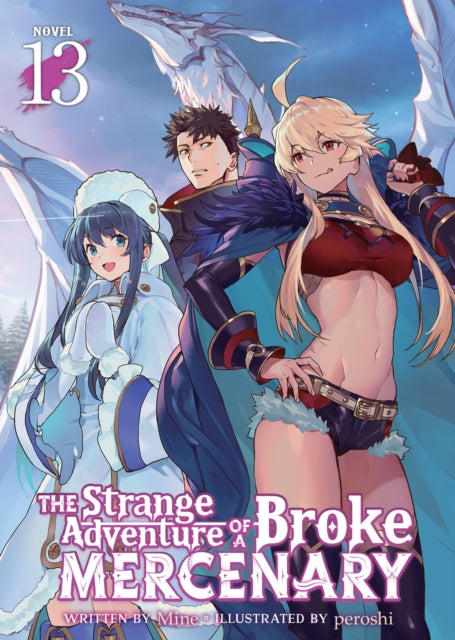 Book cover of: Strange Adventure of a Broke Mercenary (Light Novel) Vol. 13