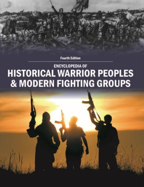 Book cover of: Encyclopedia of Historical Warrior Peoples & Modern Fighting Groups