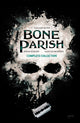 Book cover of: Bone Parish Complete Collection. By: Cullen Bunn