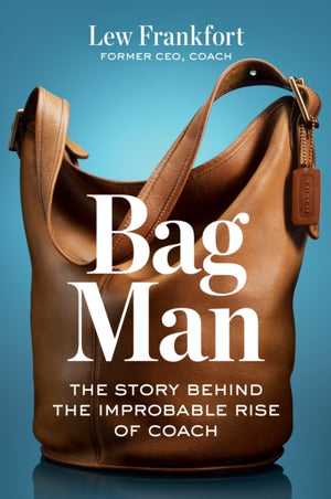 Bag Man, The Story Behind the Improbable Rise of Coach