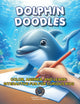 Book cover of: Dolphin Doodles. By: Titilayo Teniola