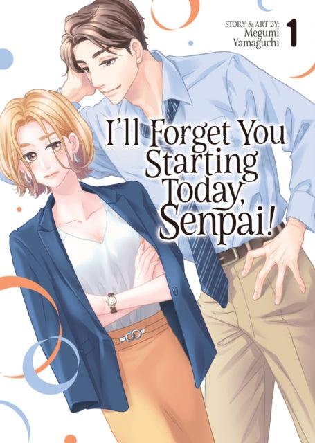 Book cover of: I'll Forget You Starting Today, Senpai! Vol. 1. By: Megumi Yamaguchi
