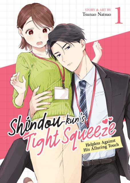 Book cover of: Shindou-kun's Tight Squeeze: Helpless Against His Alluring Touch Vol. 1