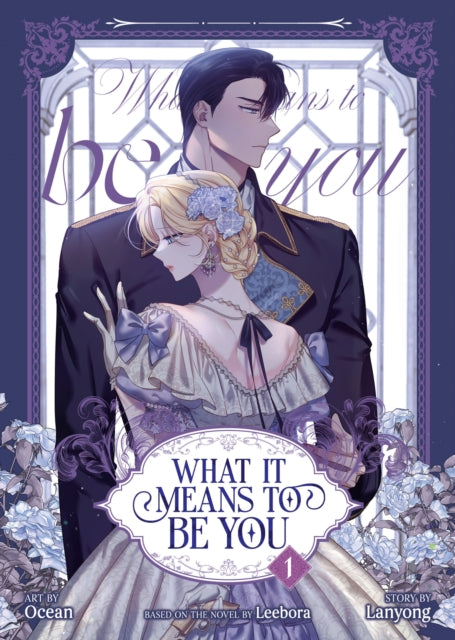 Book cover of: What it Means to Be You (Comic) Vol. 1. By: Leebora