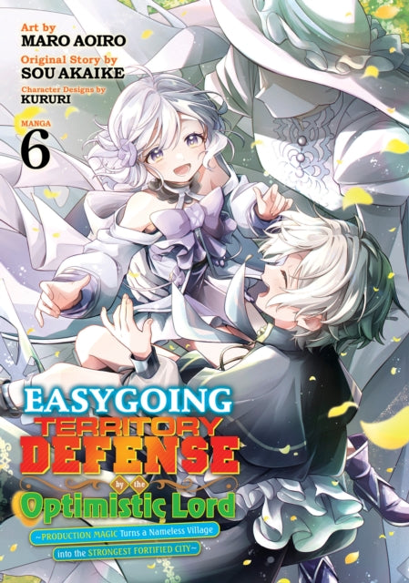 Book cover of: Easygoing Territory Defense by the Optimistic Lord: Production Magic Turns a Nameless Village into the Strongest Fortified City (Manga) Vol. 6
