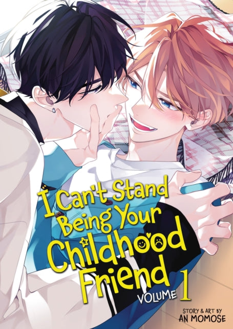 Book cover of: I Can't Stand Being Your Childhood Friend Vol. 1