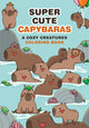 Book cover of: Super Cute Capybaras