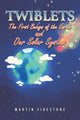 Book cover of: Twiblets – The First Beings of the Earth and Our Solar System