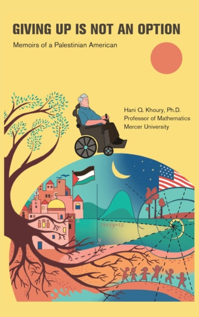 Book cover of: Giving Up Is Not an Option. By: Hani Q. Khoury