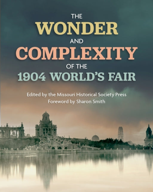 Book cover of: Wonder and Complexity of the 1904 World's Fair