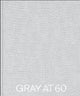 Book cover of: GRAY at 60. By: Paul Gray
