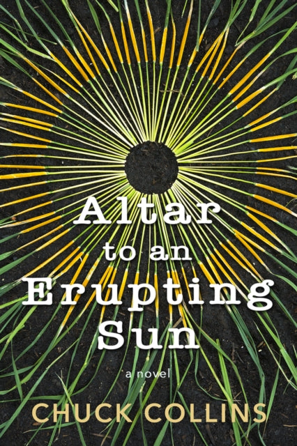 Book cover of: Altar to an Erupting Sun. By: Chuck Collins